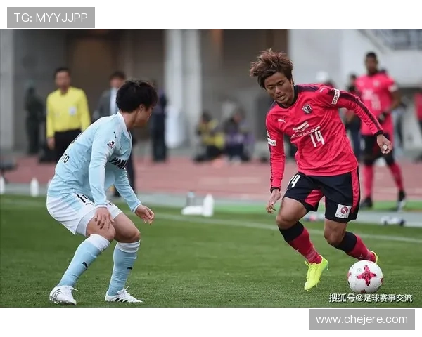 以上港川崎前锋为核心展开中日足球对抗新篇章激战即将上演 以上港川崎前锋为核心展开中日足球对抗新篇章激战即将上演